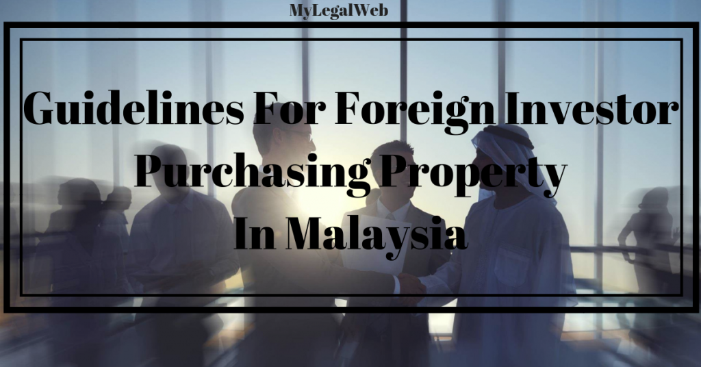 Guidelines For Foreign Investor Purchasing Property In Malaysia – MY ...